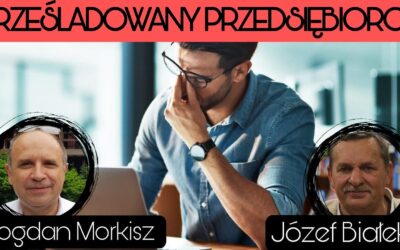 Prześladowany przedsiębiorca – Józef Białek start 18.00