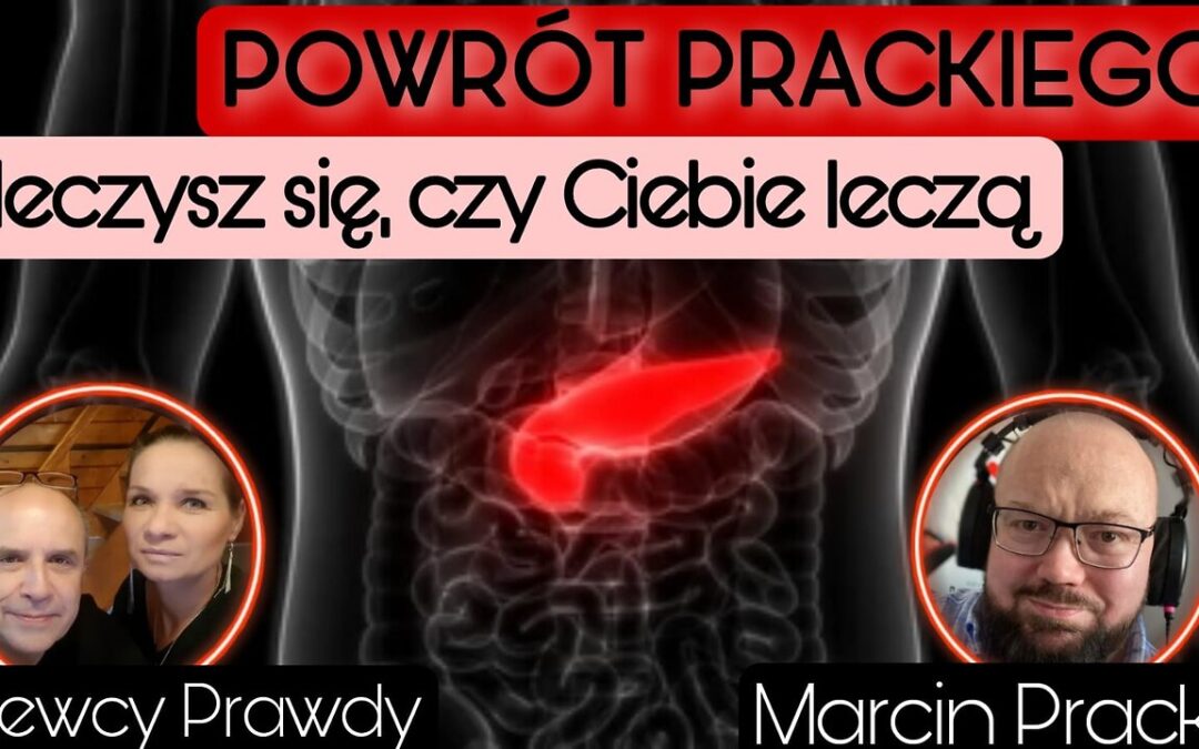 Leczysz się, czy Ciebie leczą – Marcin Pracki start 18.00