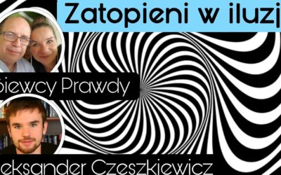 Zatopieni w iluzji – A. Czeszkiewicz start 18.00