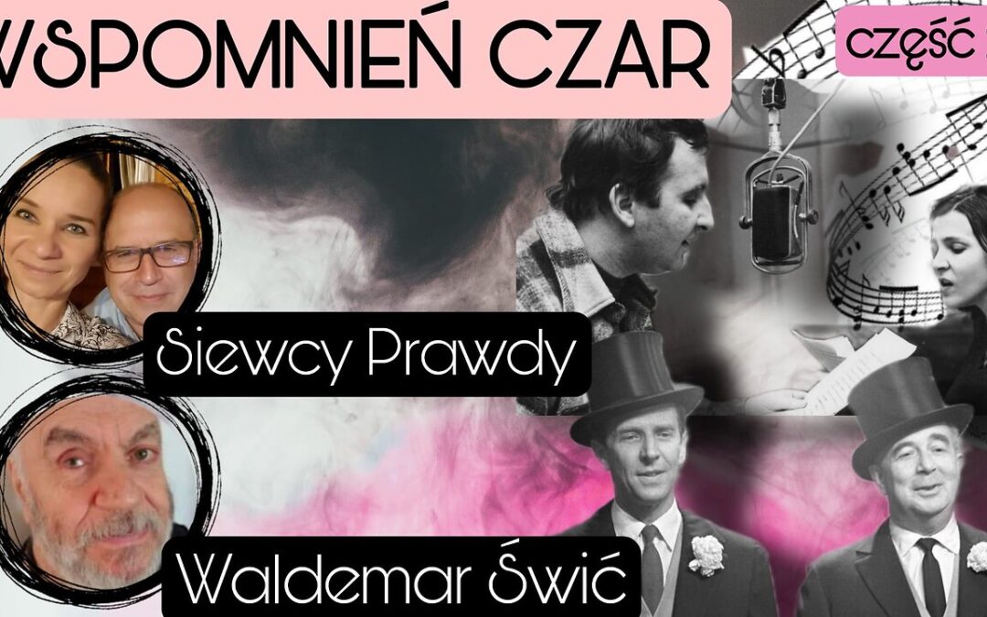 Wspomnień czar cz.2 – Waldemar Świć start 20.00