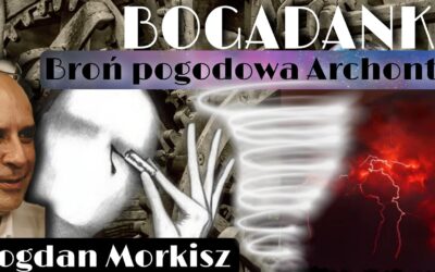 Bogadanki – Broń pogodowa Archontów start 20.00