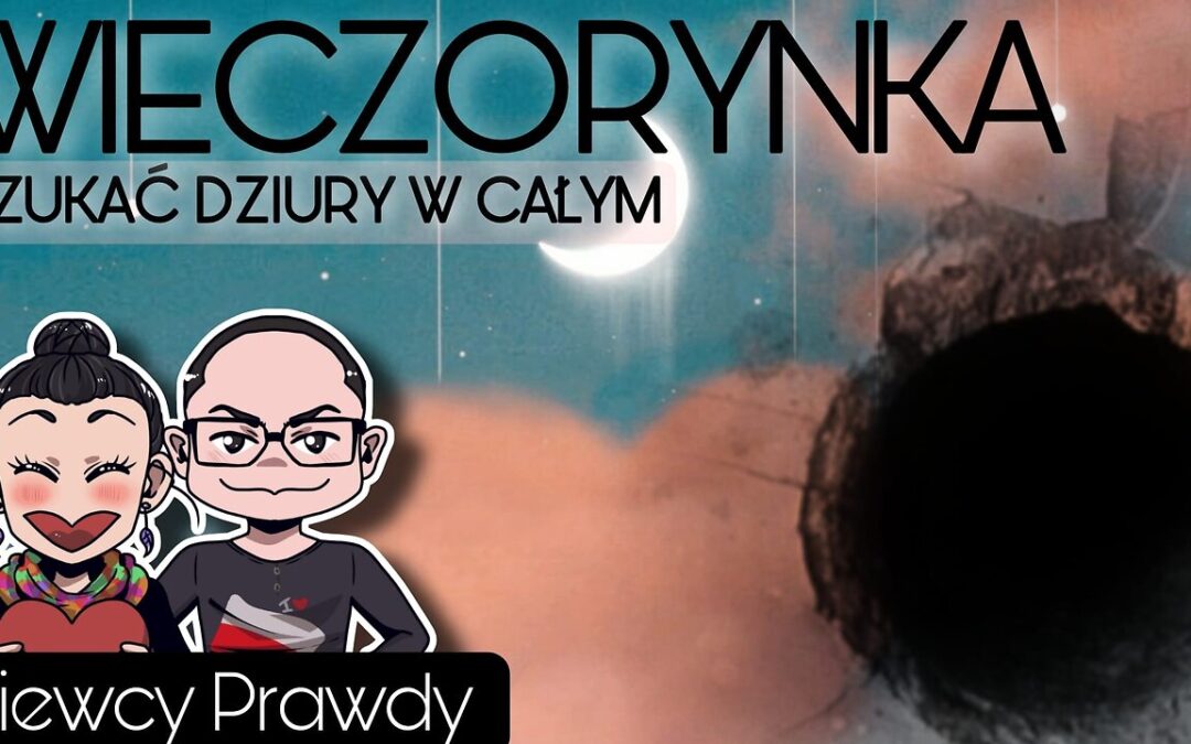 Wieczorynka – Szukać dziury w całym