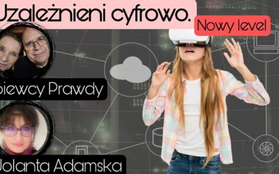 Uzależnieni cyfrowo: Nowy level – Jolanta Adamska start 18.00