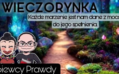 Wieczorynka – Każde marzenie jest nam dane z mocą do jego spełnienia