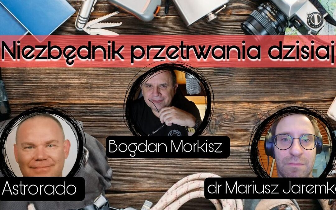 Niezbędnik przetrwania dzisiaj – dr Mariusz Jaremko i Astrorado start 20.00