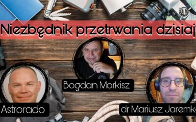 Niezbędnik przetrwania dzisiaj – dr Mariusz Jaremko i Astrorado start 20.00