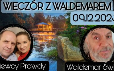 Wieczór z Waldemarem Świciem 09.12.2023 start 18.00