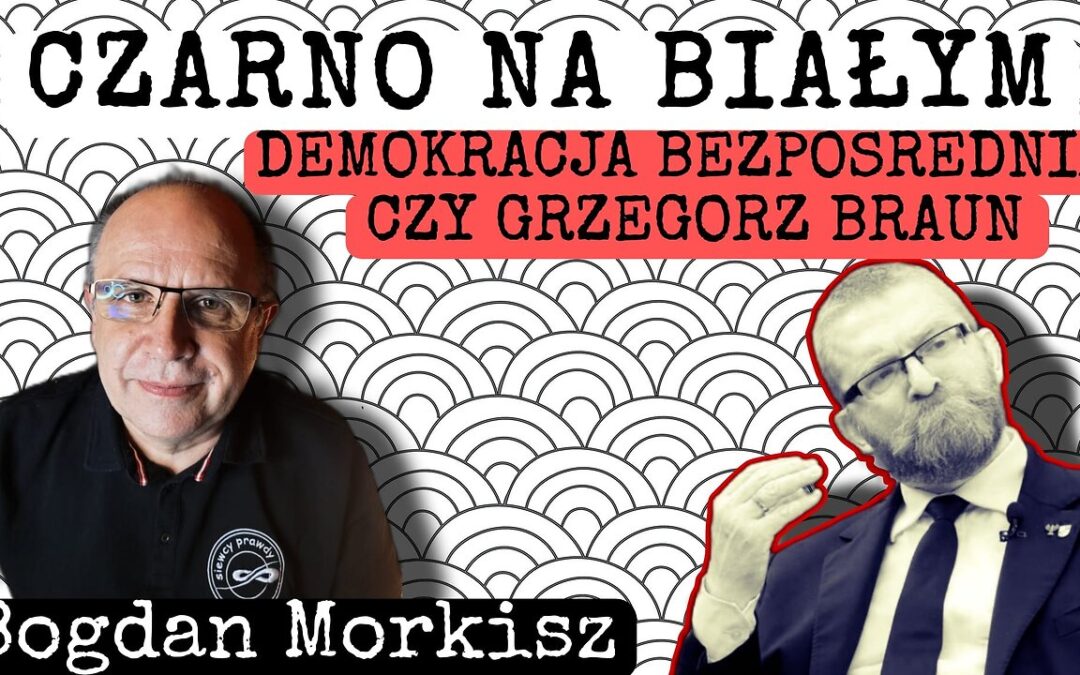 Czarno na białym – Demokracja Bezpośrednia czy Grzegorz Braun