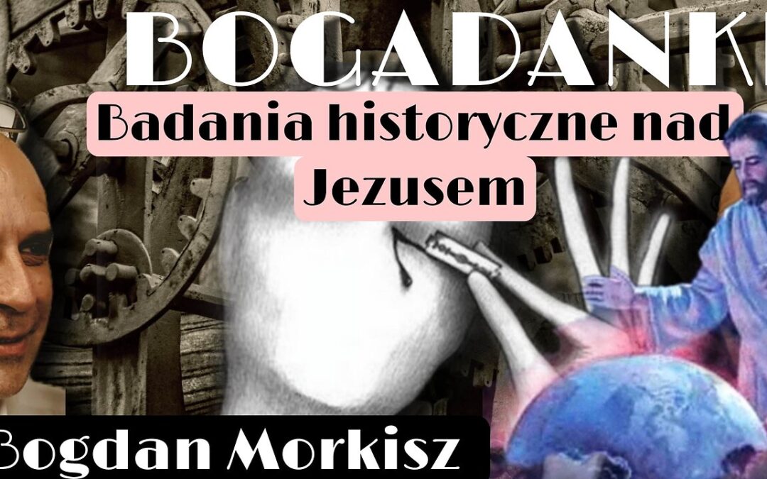 Bogadanki – Badania historyczne nad Jezusem