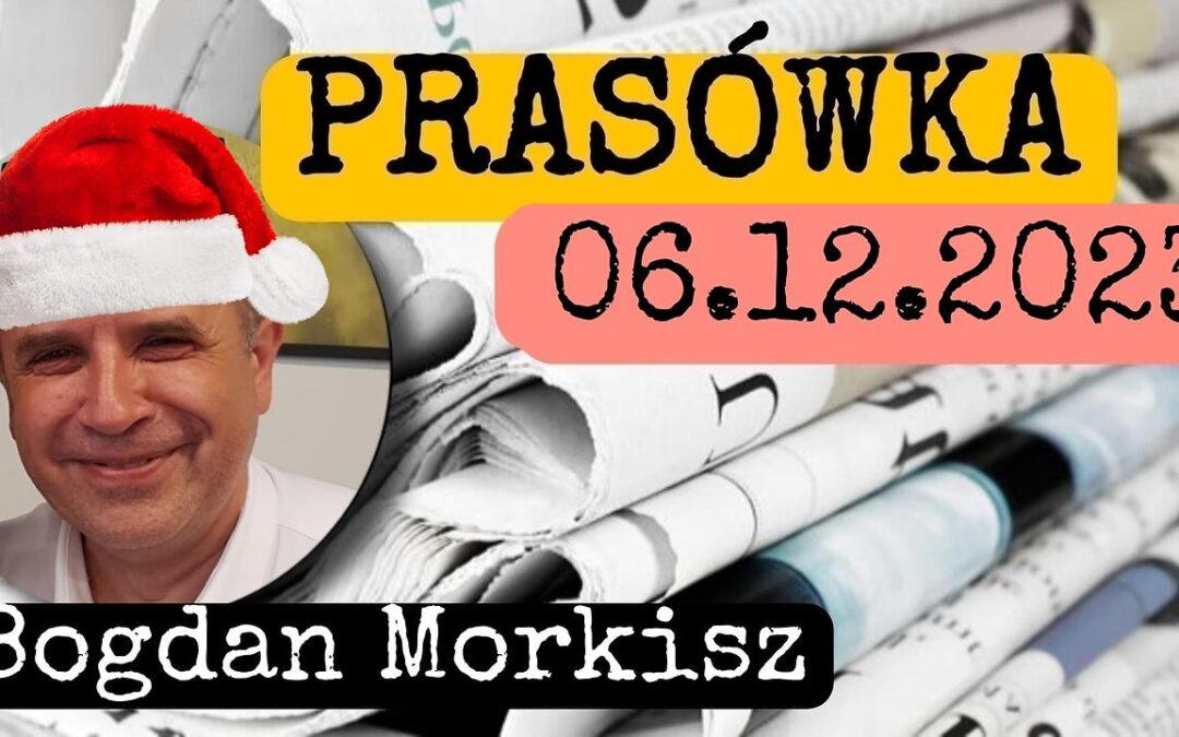 Prasówka 06.12.2023