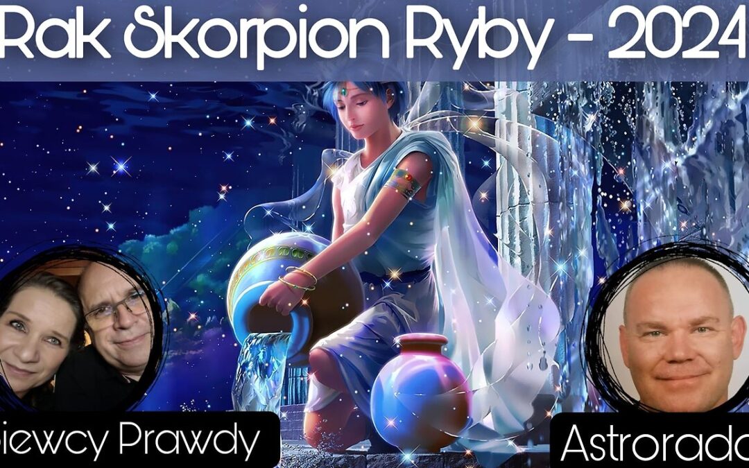 Rak Skorpion Ryby – 2024