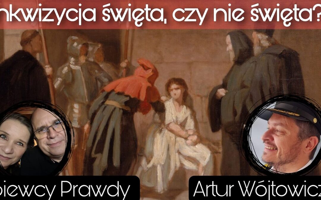 Inkwizycja święta, czy nie święta – Artur Wójtowicz start 18.00