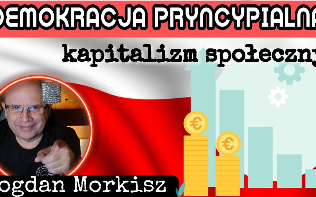 Demokracja Pryncypialna – Kapitalizm społeczny start 18.00