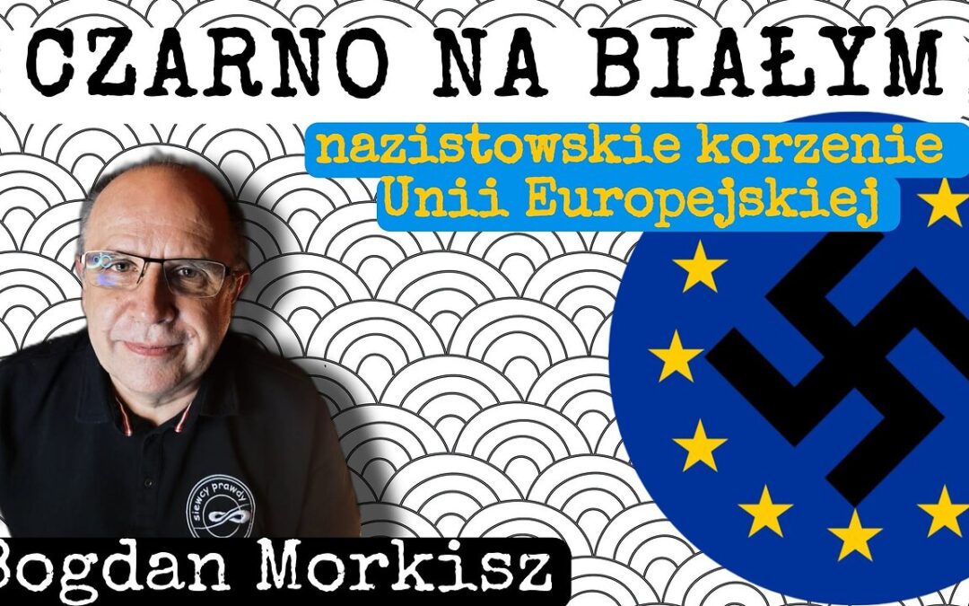 Czarno na białym – Nazistowskie korzenie Unii Europejskiej