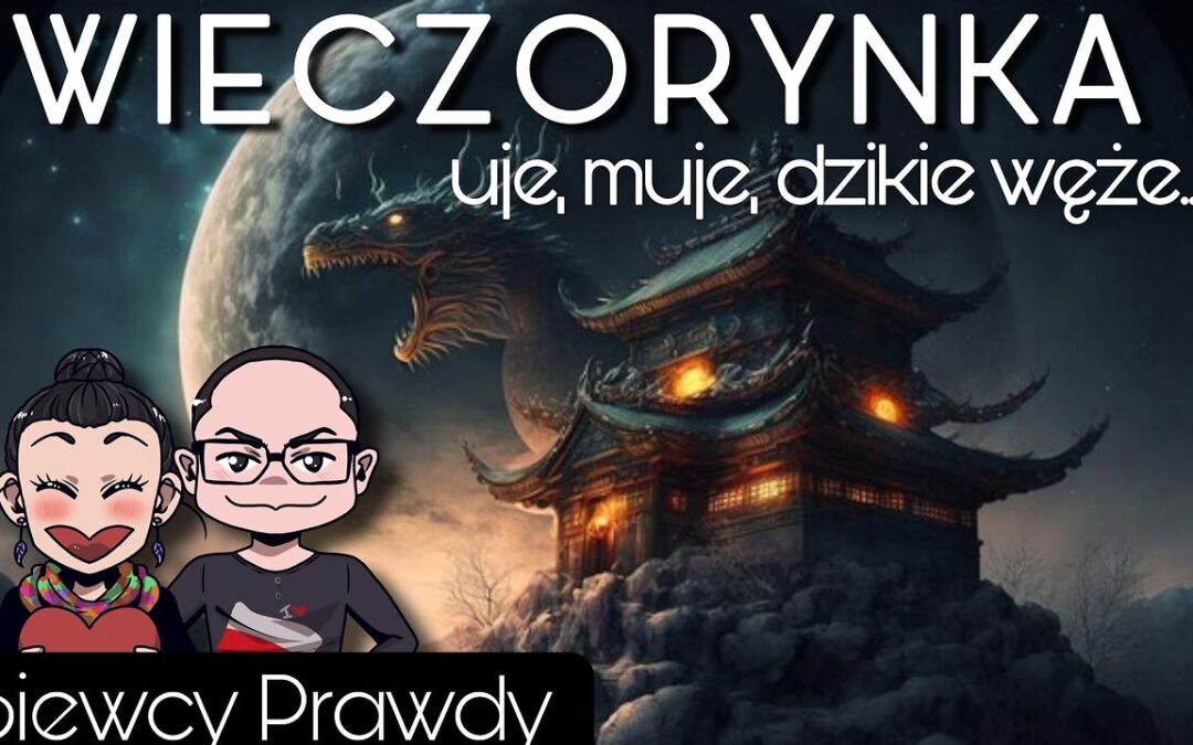 Wieczorynka – uje, muje, dzikie węże…