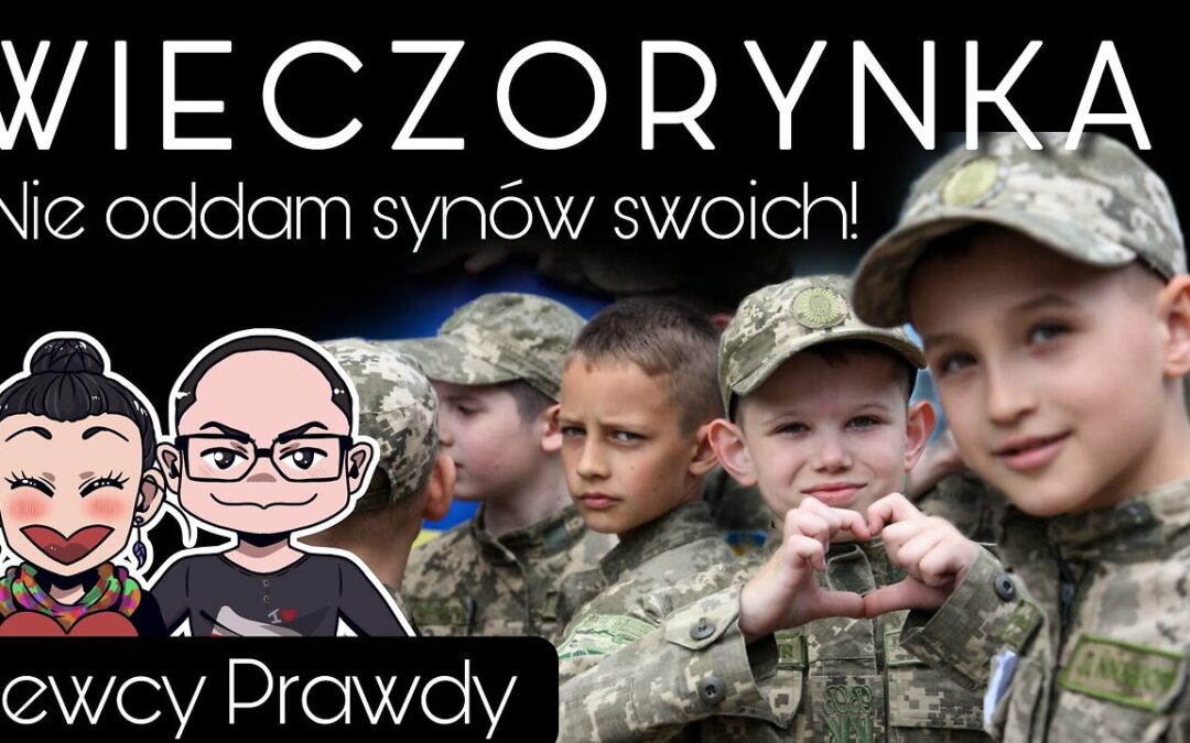 Wieczorynka – Nie oddam synów swoich!