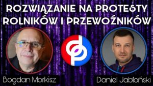 Rozwiązanie na protesty rolników i przewoźników - Daniel Jabłoński