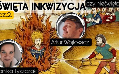 Inkwizycja święta, czy nie święta cz.2 – Artur Wójtowicz start 18.00