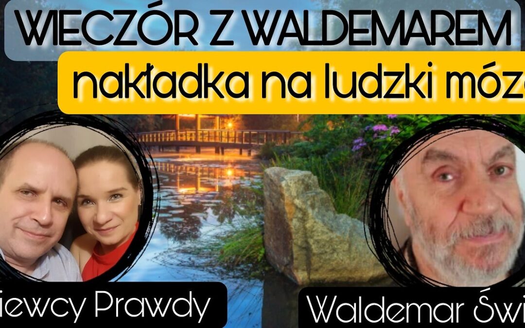 Nakładka na ludzki mózg – Waldemar Świć start 18.00