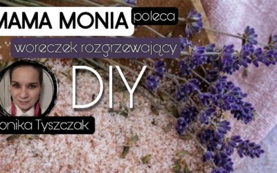 Mama Monia poleca: Woreczek rozgrzewający DIY