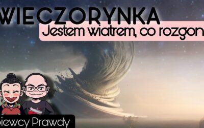 Wieczorynka – Jestem wiatrem, co rozgoni…