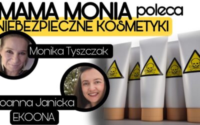 Mama Monia poleca: Niebezpieczne kosmetyki