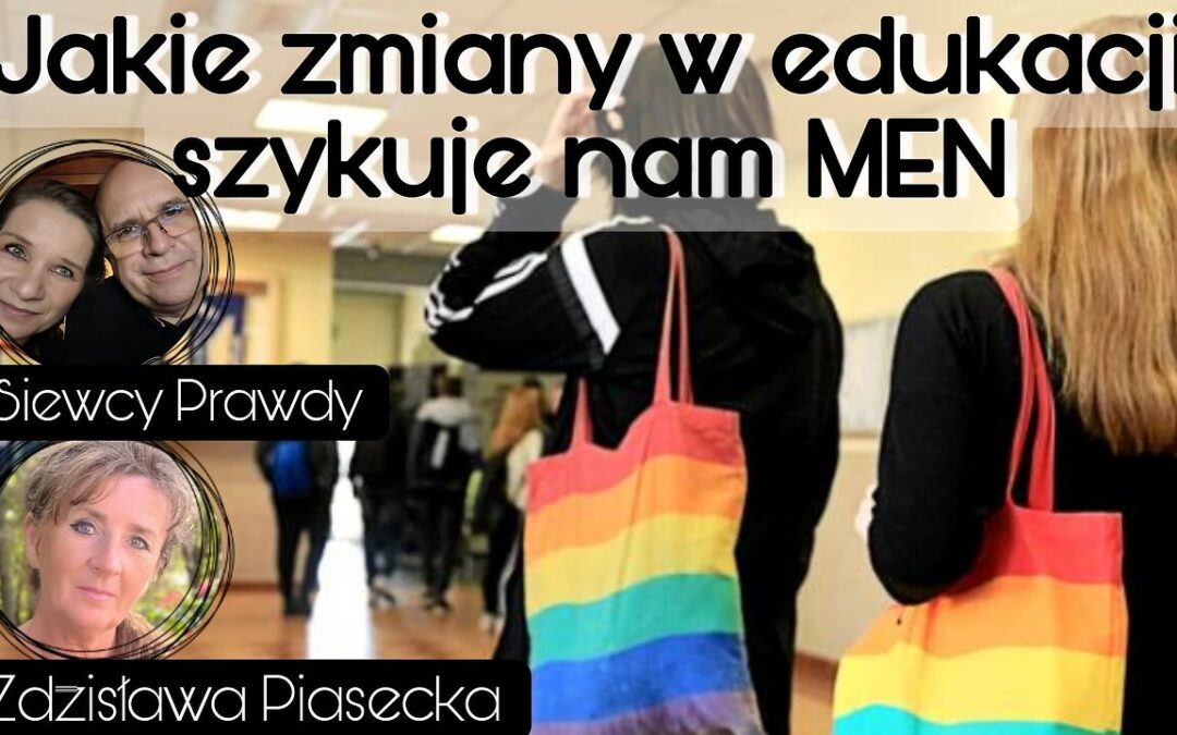 Jakie zmiany w edukacji szykuje nam MEN – Zdzisława Piasecka start 18.00