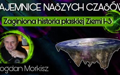 Zaginiona historia płaskiej Ziemi 1-3