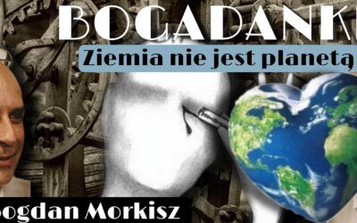 Bogadanki – Ziemia nie jest planetą