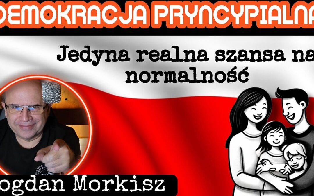 Demokracja Pryncypialna – Jedyna realna szansa na normalność