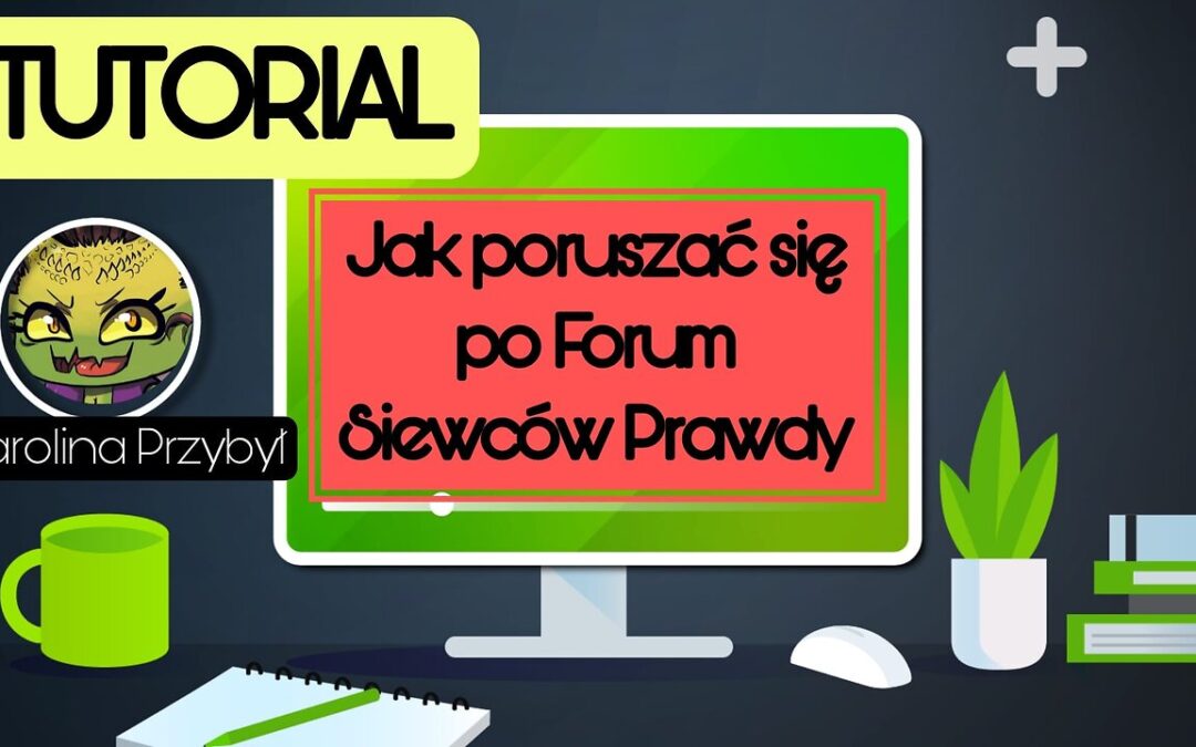 Jak poruszać się po forum Siewców Prawdy