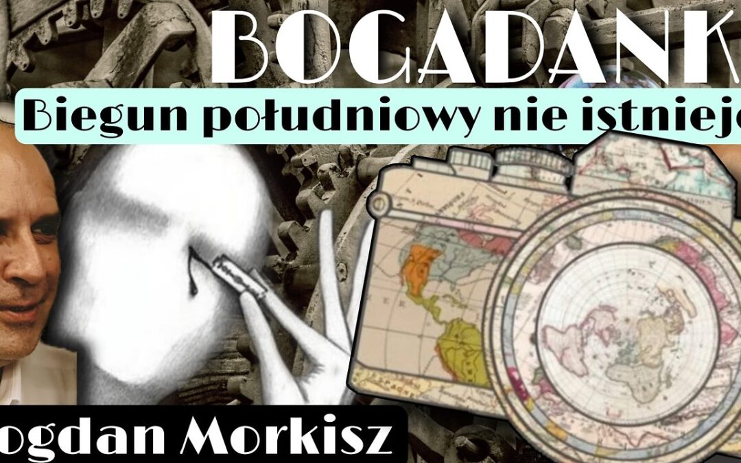 Bogadanki – Biegun południowy nie istnieje