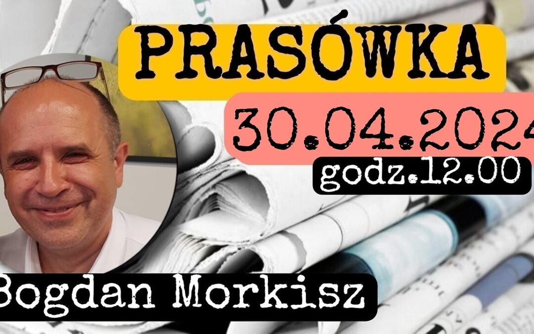 Prasówka 30.04.2024