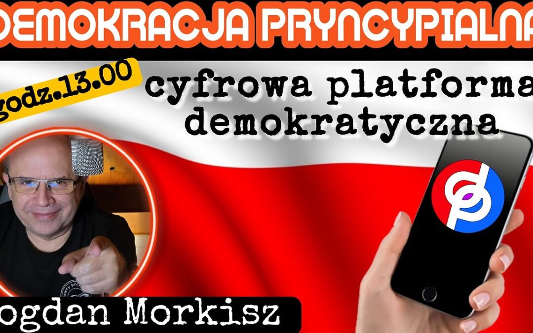 Demokracja Pryncypialna – Cyfrowa Platforma Demokratyczna start 13.00