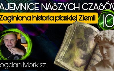 Zaginiona historia płaskiej Ziemi 10 start 18.00