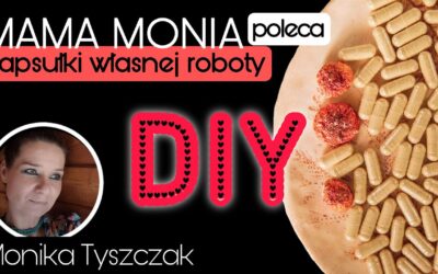 Mama Monia poleca: Kapsułki własnej roboty DIY