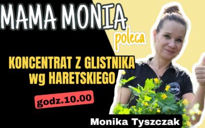 Mama Monia poleca: Koncentrat z glistnika wg Haretskiego