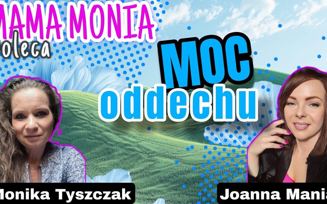 Mama Monia poleca: Moc oddechu