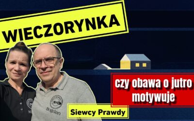 Wieczorynka – Czy obawa o jutro motywuje