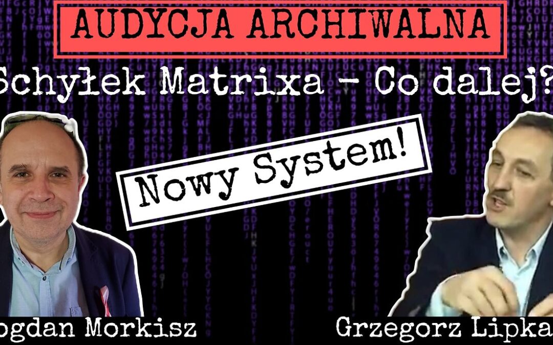 Schyłek Matrixa – Co dalej? Nowy System!