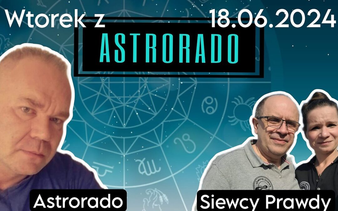 Wtorek z Astrorado – 18 czerwca 2024 start 18.00