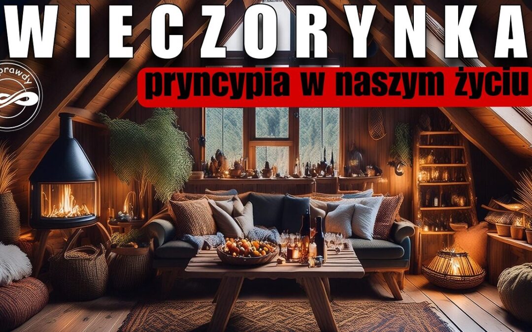 Wieczorynka – Pryncypia w naszym życiu