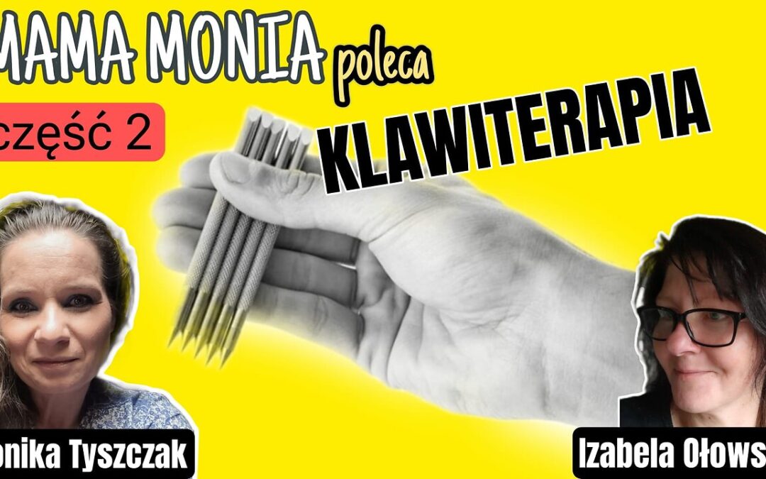 Mama Monia poleca: Klawiterapia cz.2