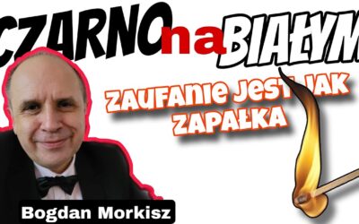 Zaufanie jest jak zapałka – Czarno na białym start 12.00