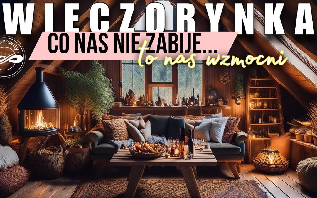 Wieczorynka – Co nas nie zabije…