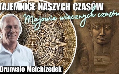 Majowie wiecznych czasów – Drunvalo Melchizedek start 12.00