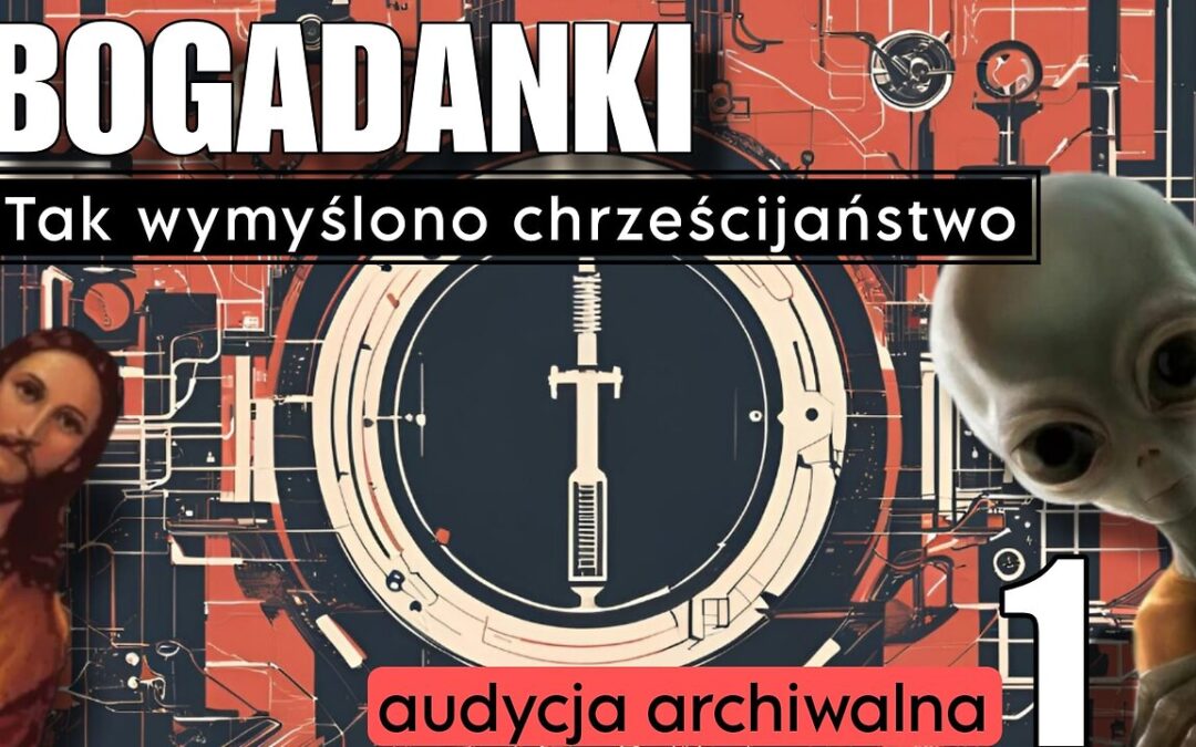 Tak wymyślono chrześcijaństwo cz.1 (audycja archiwalna)