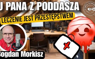 Leczenie jest przestępstwem – U pana z poddasza start 12.00