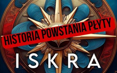 Historia powstania płyty „ISKRA”