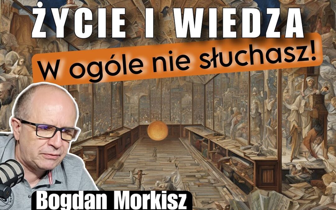 Życie i wiedza – W ogóle nie słuchasz!